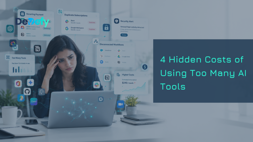 4 Hidden Costs of Using Too Many AI Tools | DevDefy